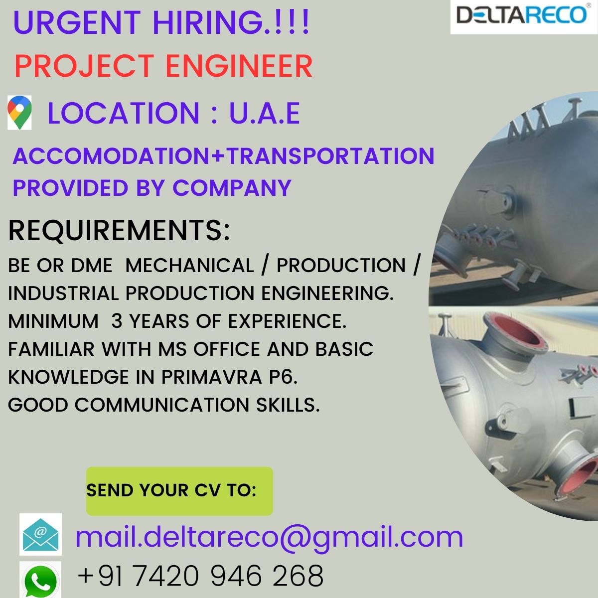 Project Engineer for UAE Location, Pressure vessels Manufacturing.